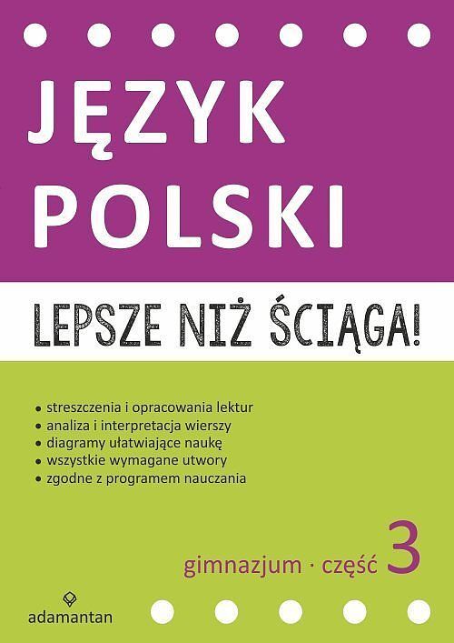 Lepsze niż ściąga Język polski Gimnazjum Część. 3