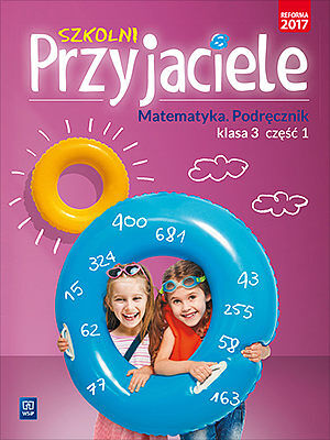 Szkolni przyjaciele matematyka podręcznik klasa 3 część 1 edukacja wczesnoszkolna 171972