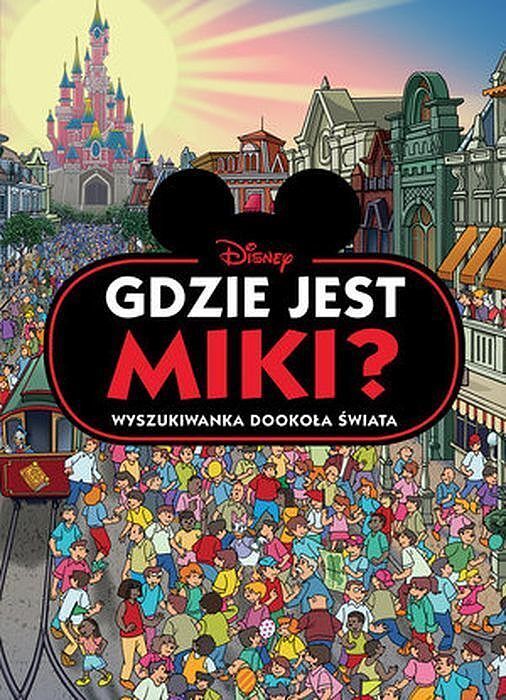 Gdzie jest Miki? Wyszukiwanka dookoła Świata. Disney