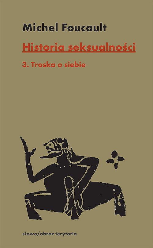 Historia seksualności. Tom 3 Troska o siebie