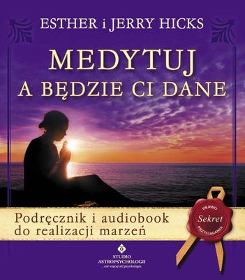 Medytuj a będzie ci dane + CD