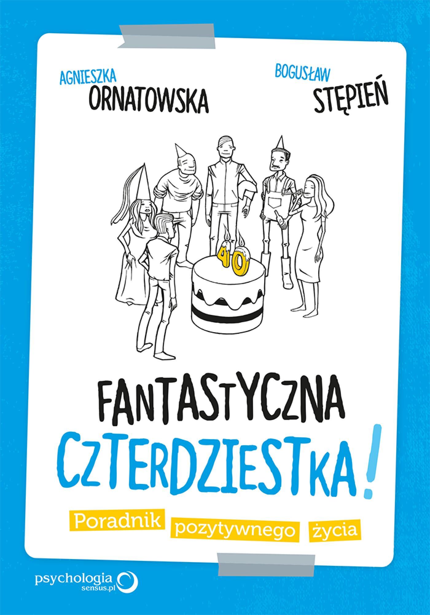 Fantastyczna czterdziestka! Poradnik pozytywnego życia (audiobook MP3)