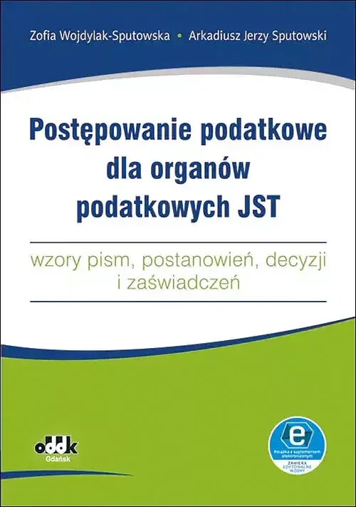 Postępowanie podatkowe dla organów podatkowych JST - wzory pism, postanowień, decyzji i zaświadczeń
