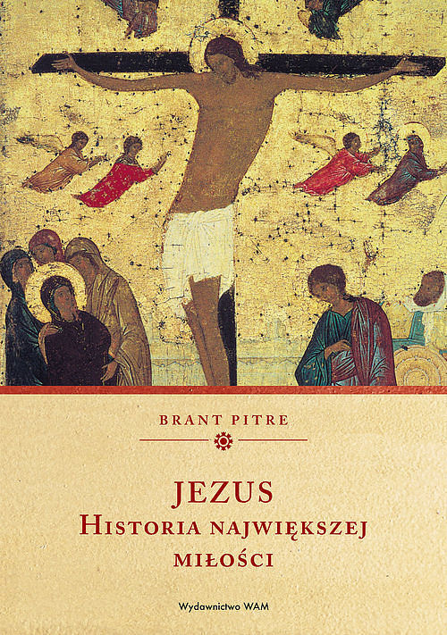 Jezus. Historia największej miłości
