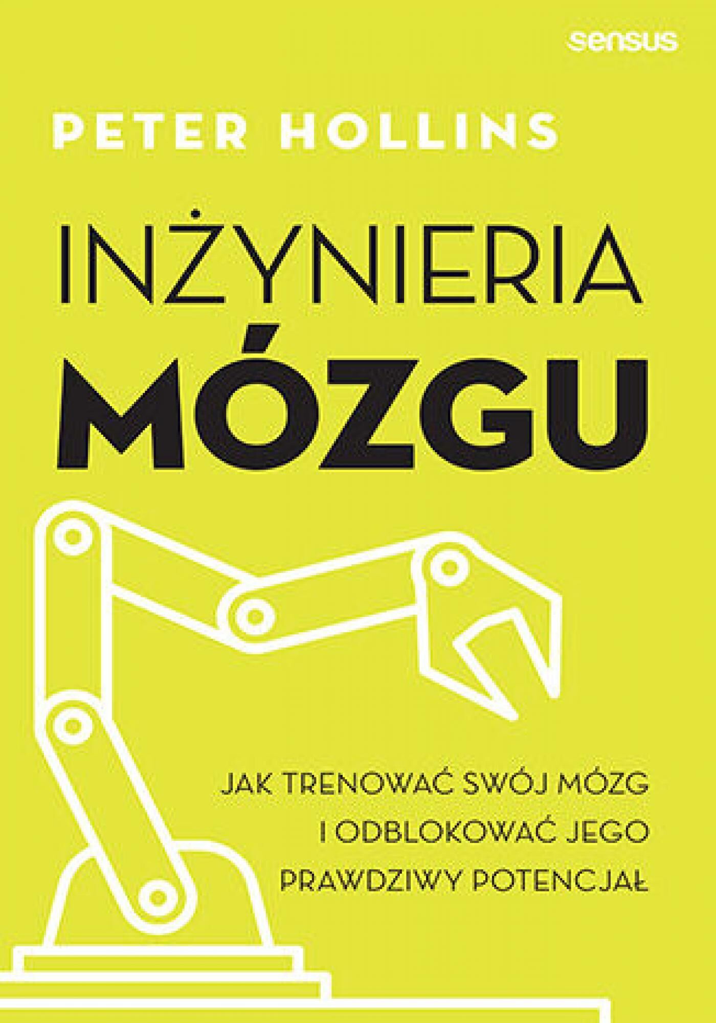 Inżynieria mózgu. Jak trenować swój mózg i odblokować jego prawdziwy potencjał (e-book)