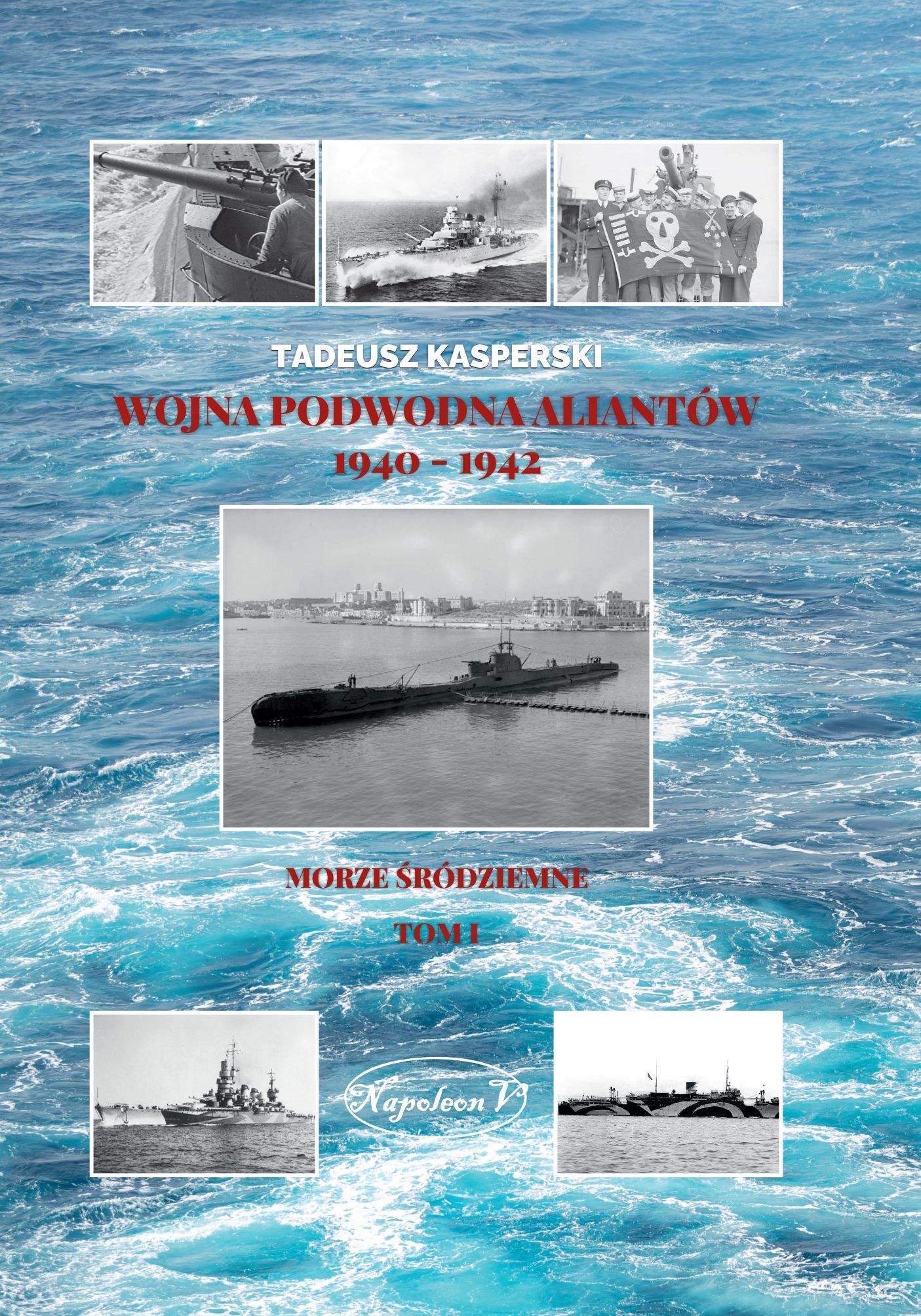 Wojna podwodna Aliantów 1940-1942. Morze Śródziemne. Tom 1