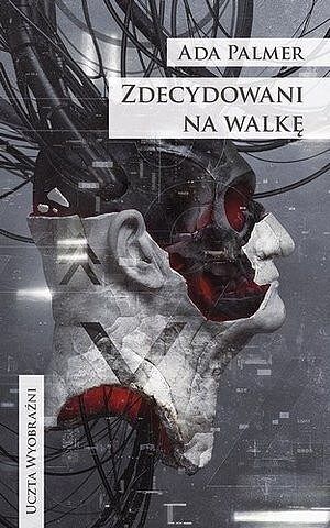 Zdecydowani na walkę. Cykl Terra Ignota. Tom 3