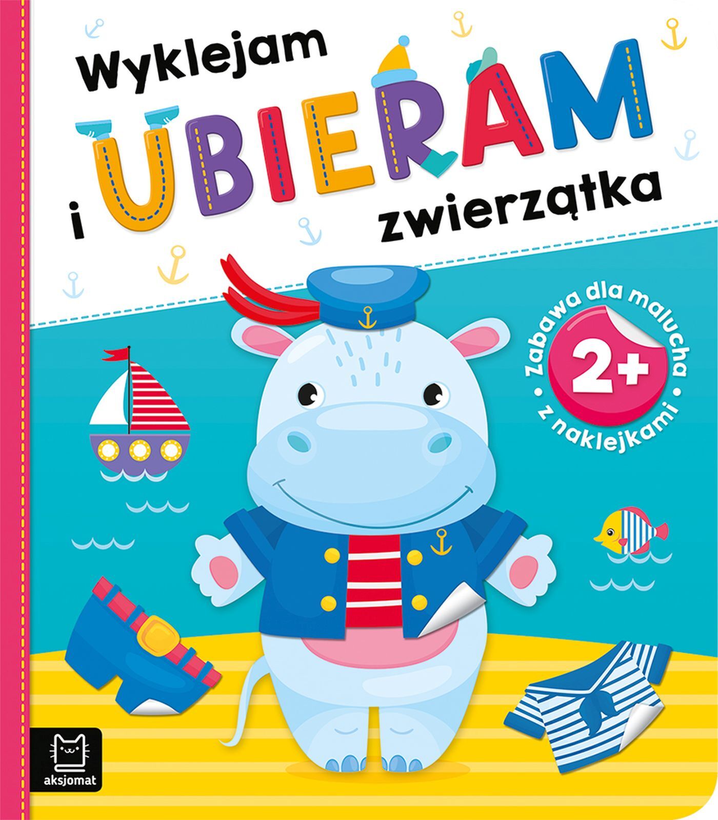 Wyklejam i ubieram zwierzątka 2+. Zabawa z naklejkami