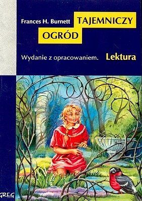 Tajemniczy ogród - lektury z omówieniem, szkoła podstawowa i gimnazjum