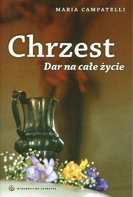 Chrzest. Dar na całe życie