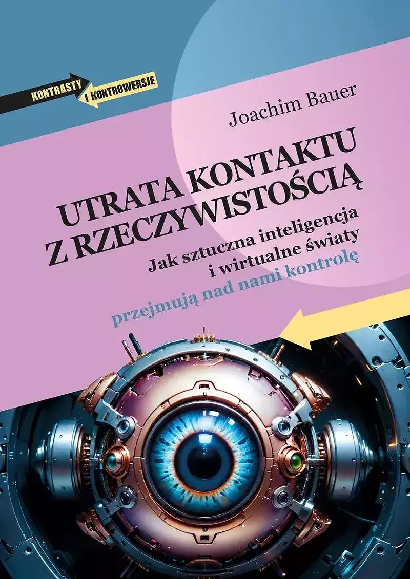 Utrata kontaktu z rzeczywistością. Jak sztuczna inteligencja i wirtualne światy przejmują nad nami kontrolę