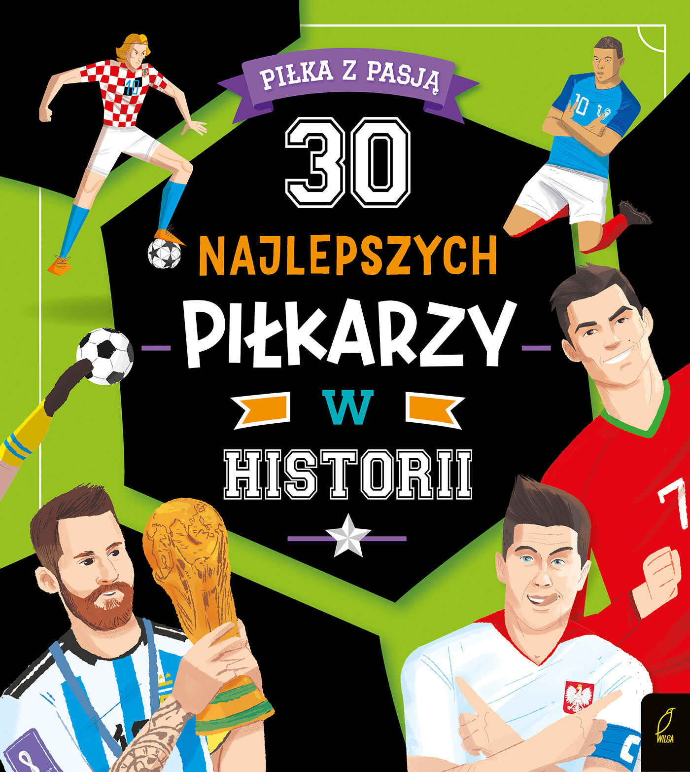 Piłka z pasją. 30 najlepszych klubów piłkarskich w historii