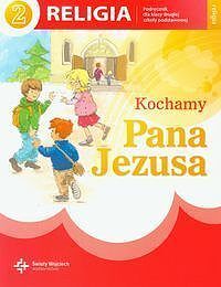 Kochamy Pana Jezusa 2 Religia podręcznik