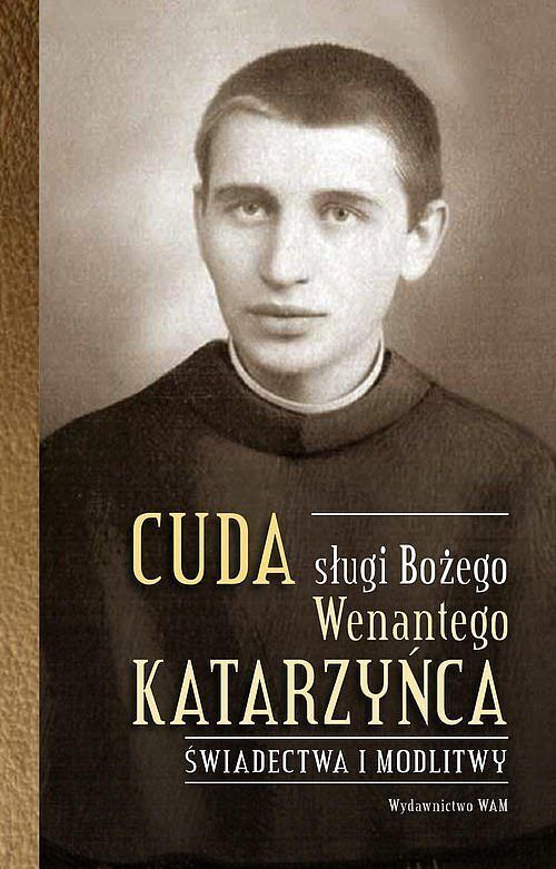 Cuda sługi Bożego Wenantego Katarzyńca