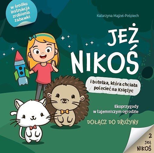 Jeż nikoś i butelka, która chciała polecieć na księżyc