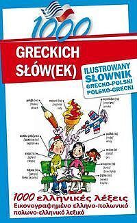 1000 greckich słów(ek) Ilustrowany słownik polsko-grecki • grecko-polski