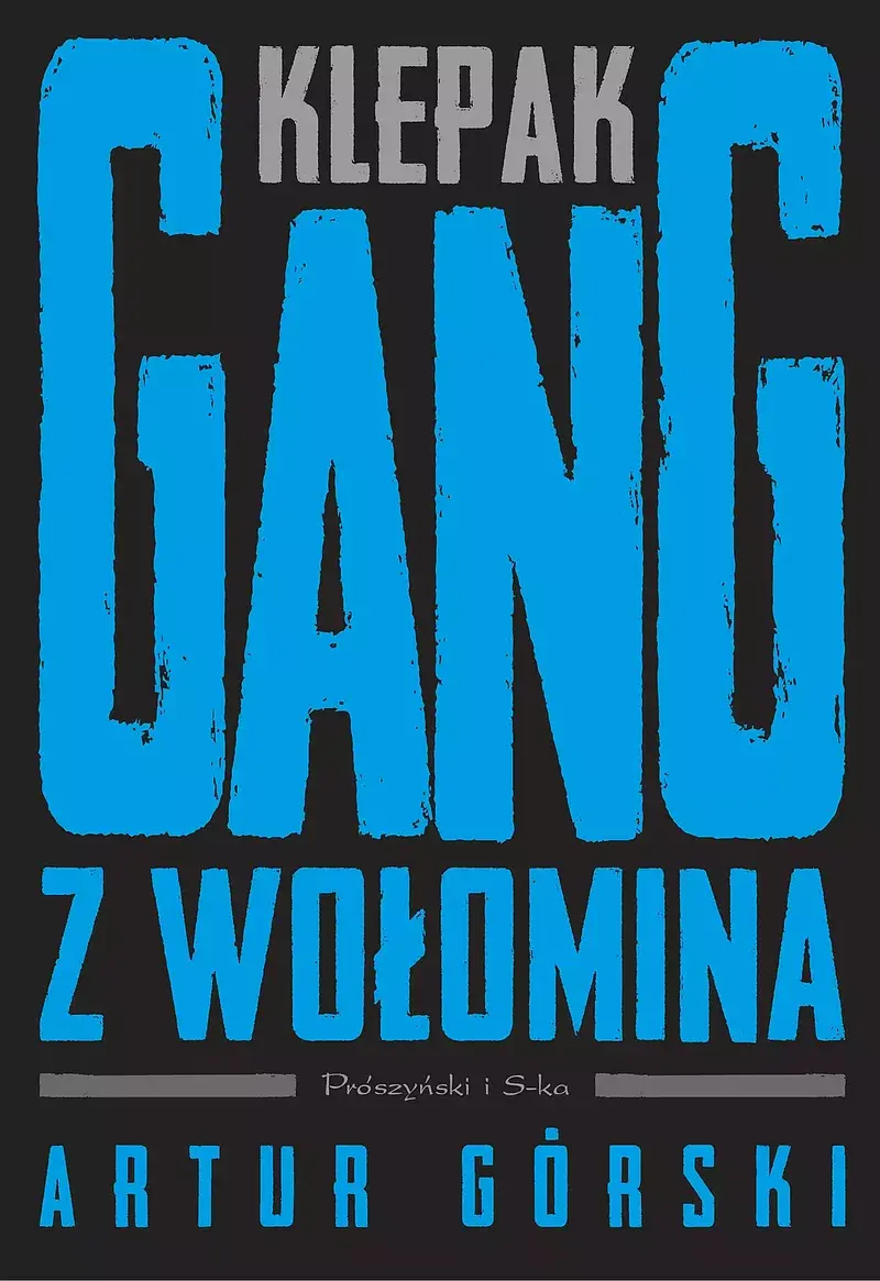 Klepak. Gang z Wołomina (Duże Litery)