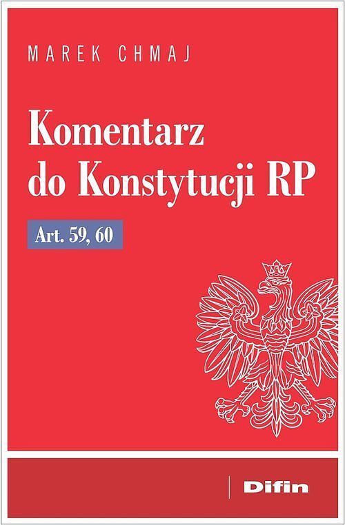 Komentarz do Konstytucji RP art. 59, 60
