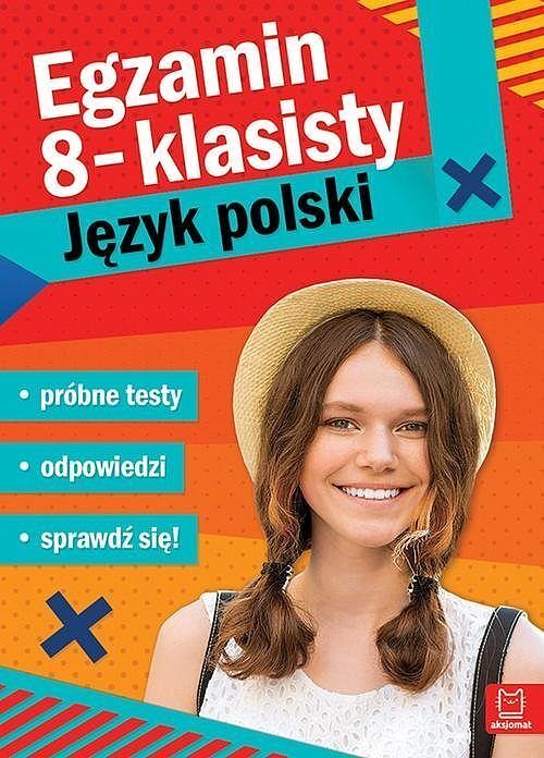 Egzamin ósmoklasisty. JĘZYK POLSKI – próbne testy