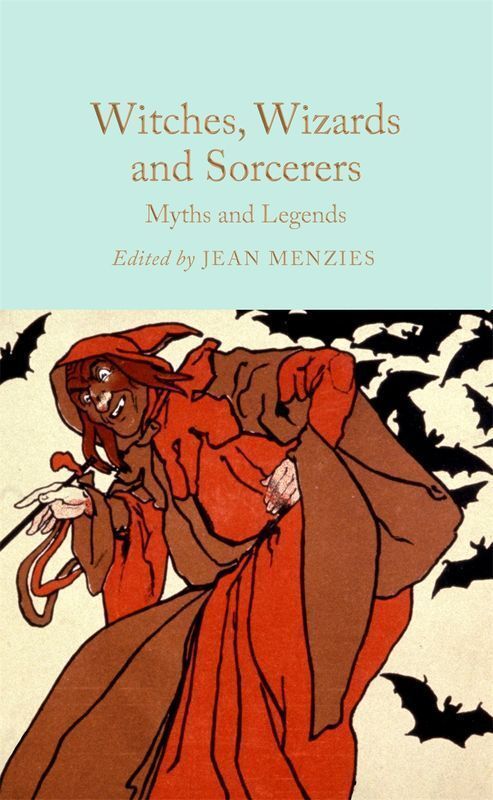 Witches, Wizards and Sorcerers: Myths and Legends wer. angielska