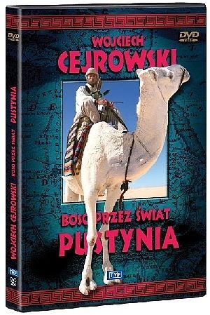 Wojciech Cejrowski. Boso przez świat: Pustynia
