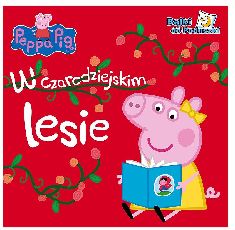 Peppa Pig. Bajki do poduszki. W czarodziejskim lesie
