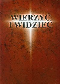 Wierzyć i widzieć