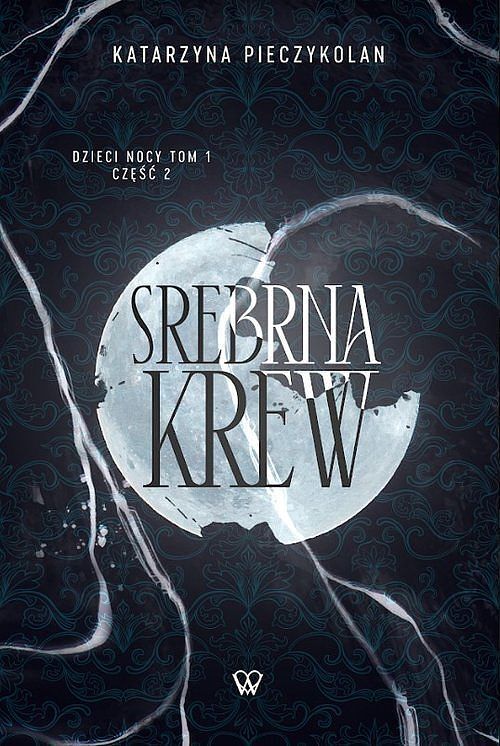 Srebrna Krew. Część 1. Tom 2