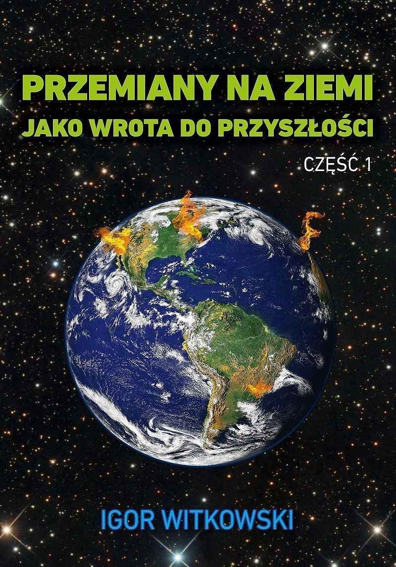 Przemiany na Ziemi jako wrota do przyszłości. Część 1