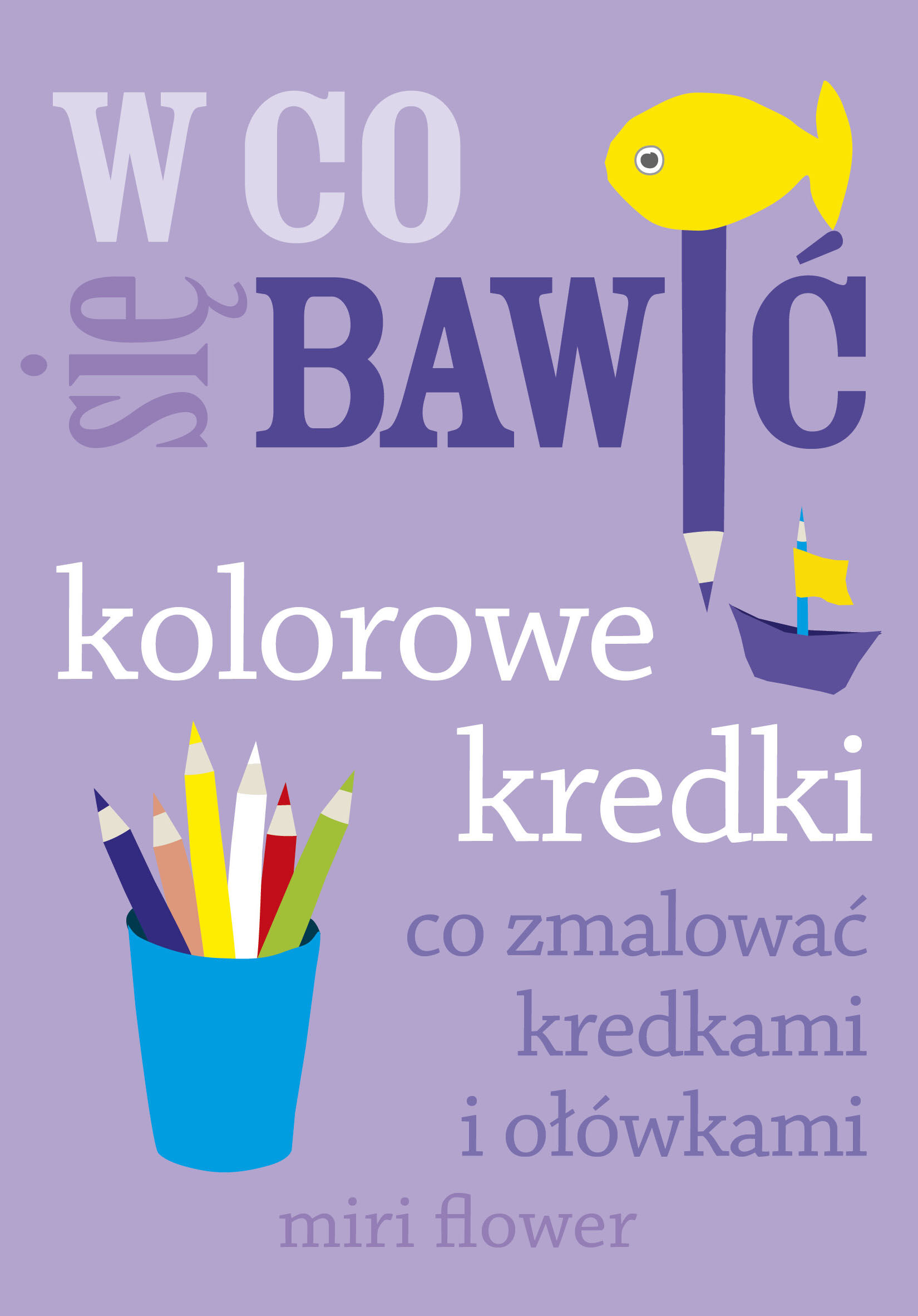 W co się bawić. Kolorowe kredki