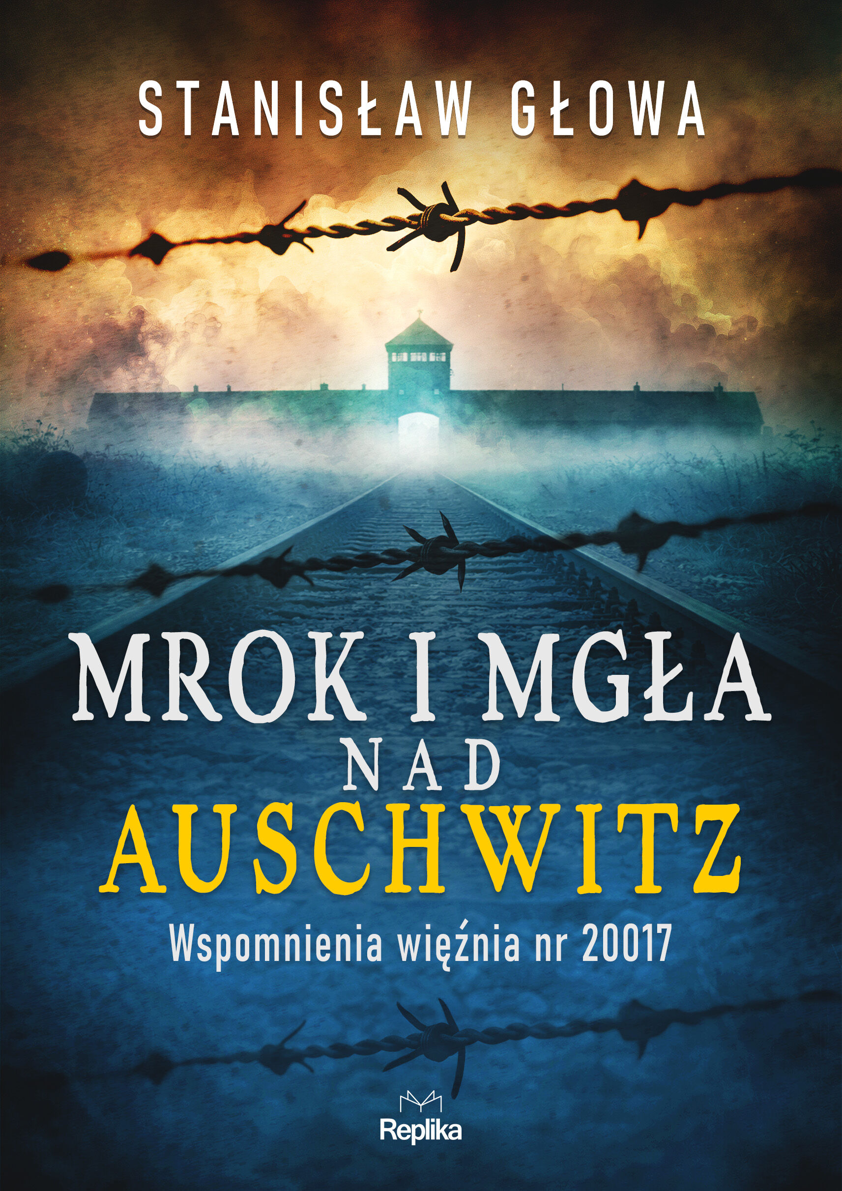 Mrok i mgła nad Auschwitz. Wspomnienia więźnia nr 20017 wyd. 3
