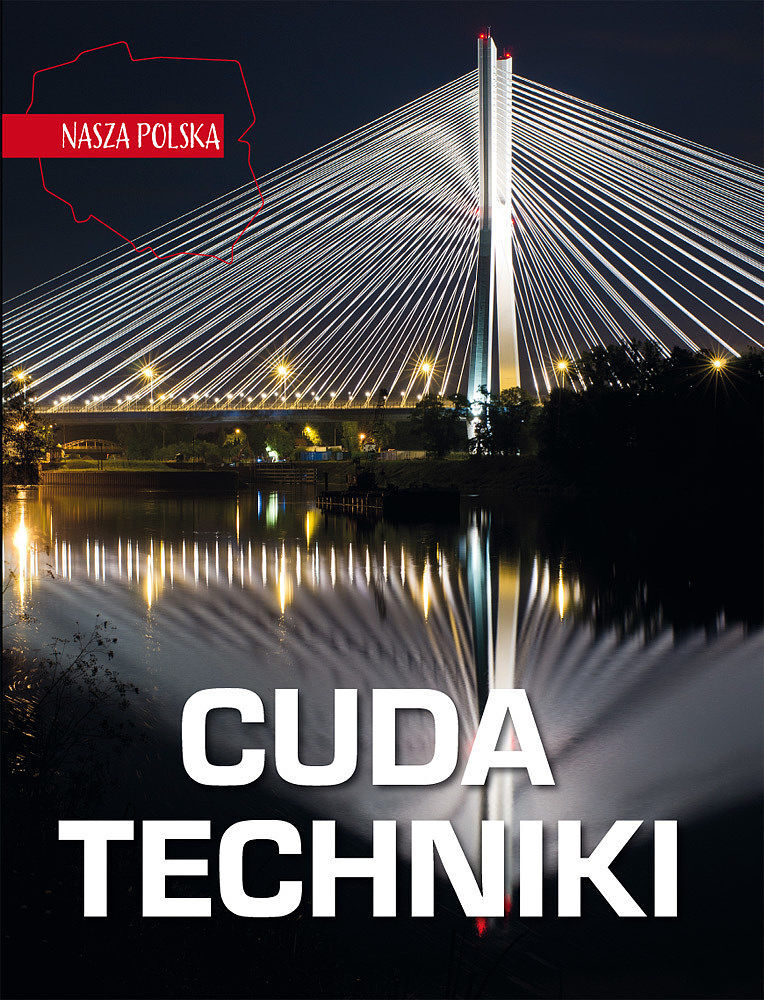 Cuda techniki. Nasza polska