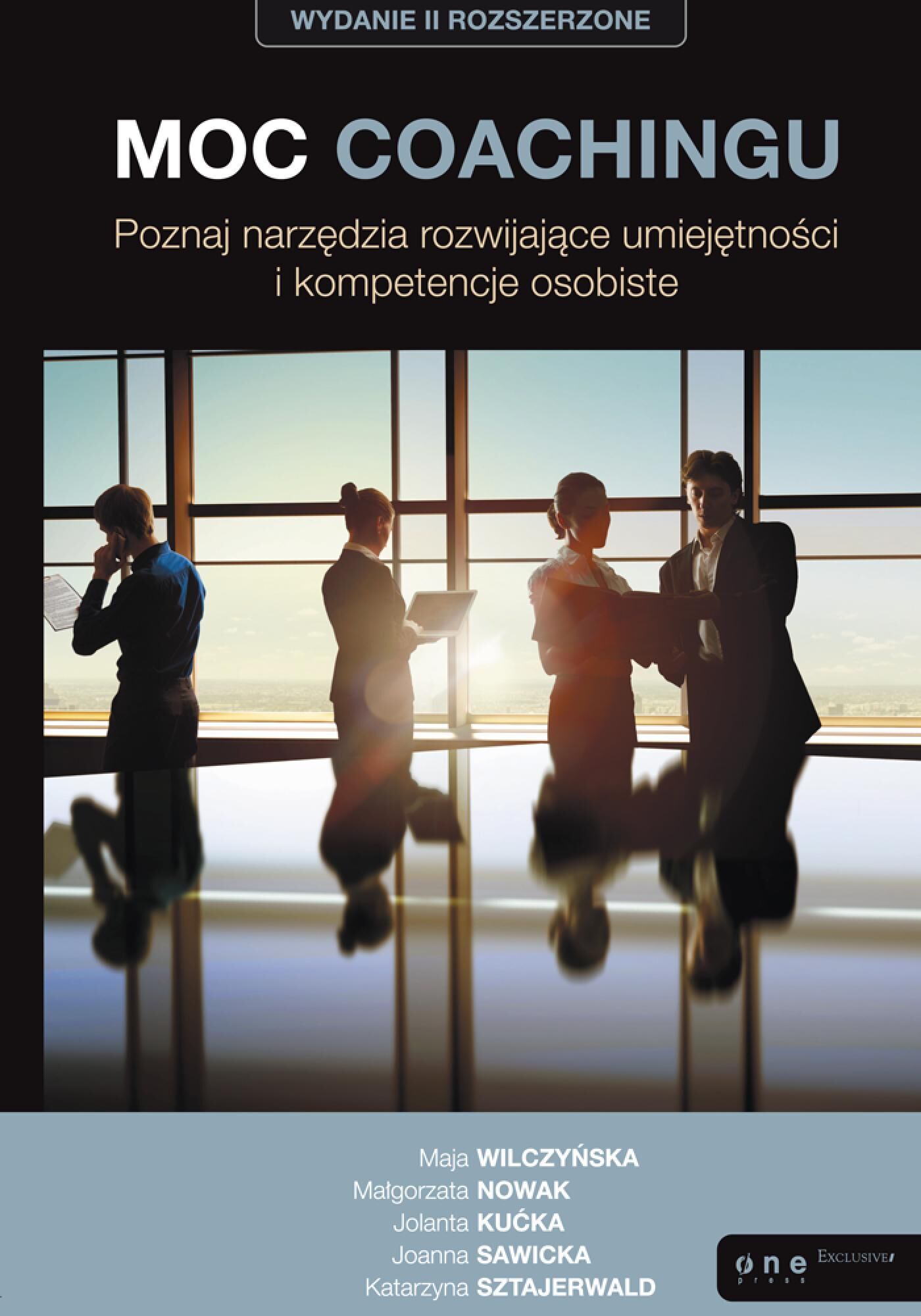 Moc coachingu. Poznaj narzędzia rozwijające umiejętności i kompetencje osobiste. Wydanie II rozszerzone (audiobook MP3)
