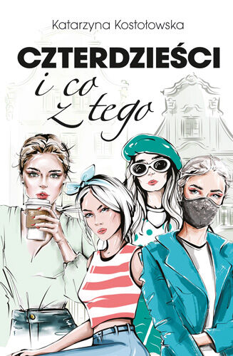 Czterdzieści i co z tego