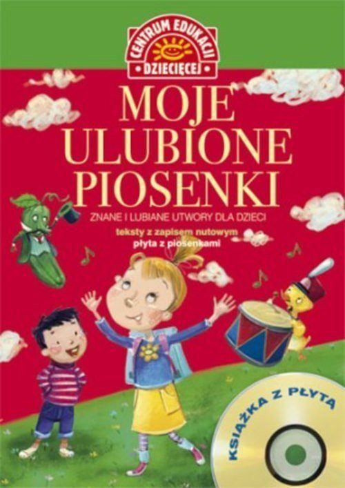 Moje ulubione piosenki Znane i lubiane utwory dla dzieci