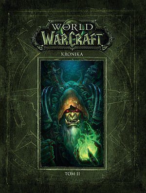 World of Warcraft: Kronika. Tom 2