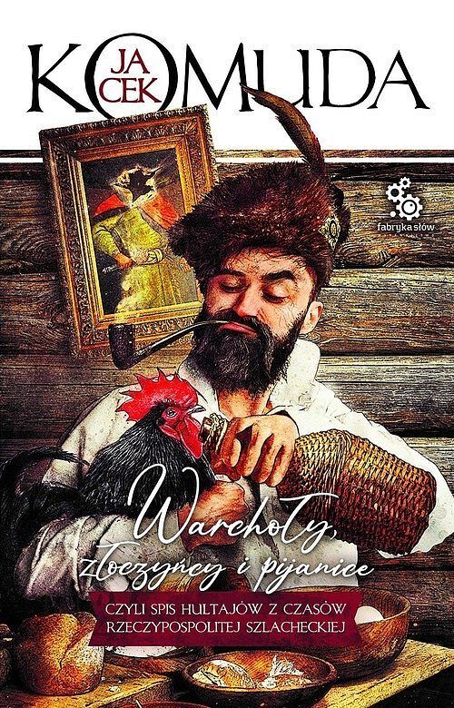 Warchoły, złoczyńcy i pijanice