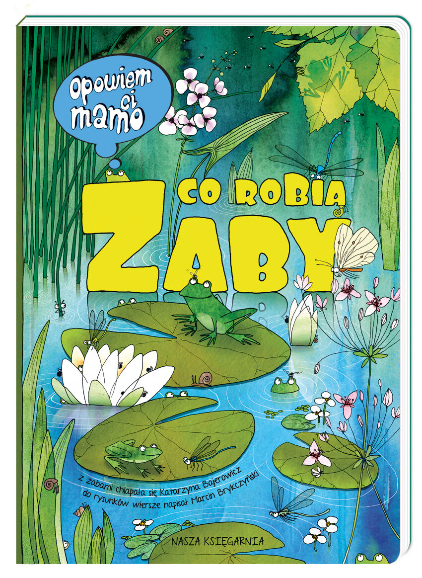 Opowiem ci mamo co robią żaby