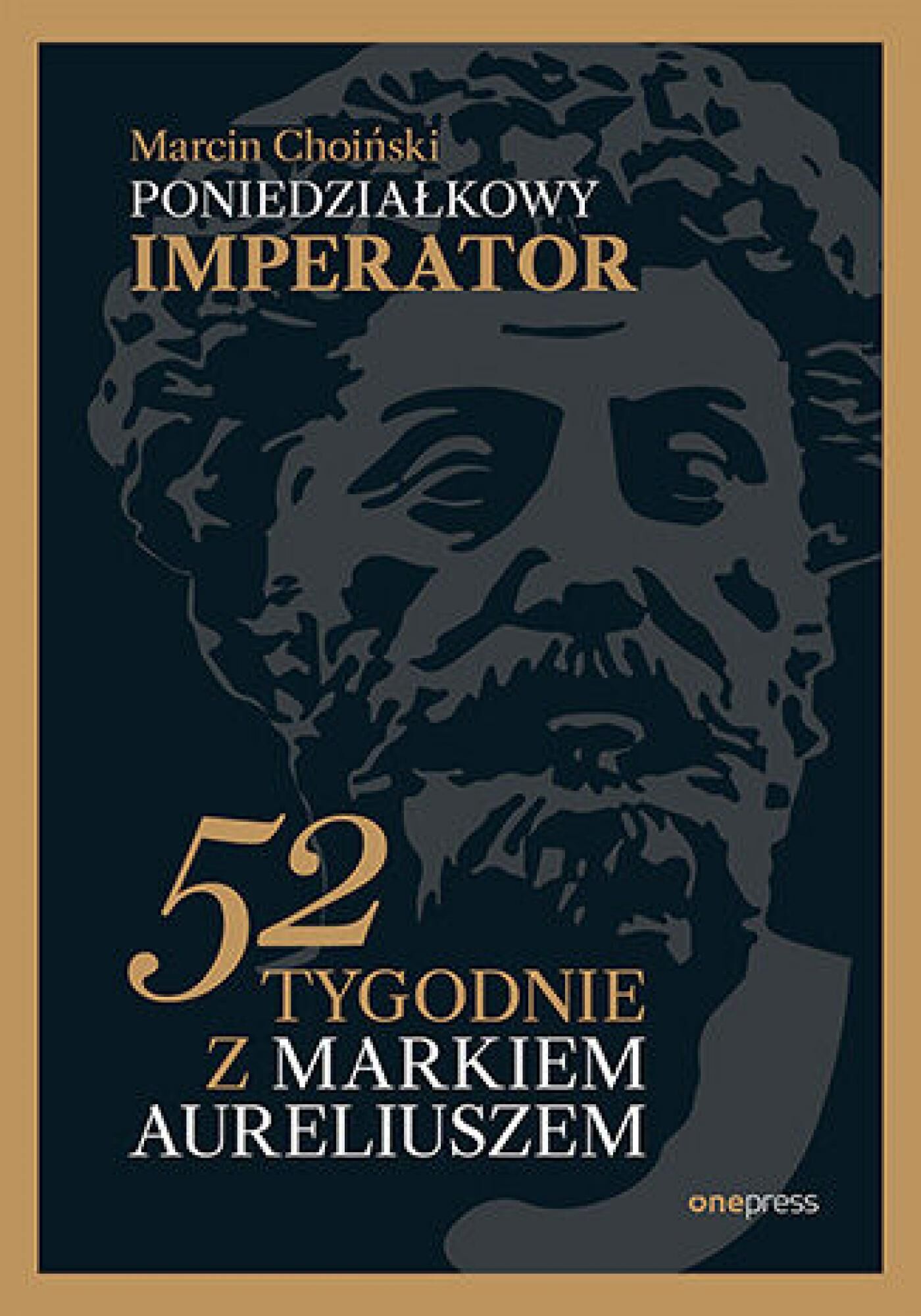 Poniedziałkowy imperator. 52 tygodnie z Markiem Aureliuszem (e-book)
