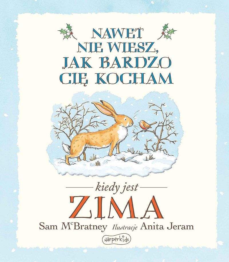 Nawet nie wiesz, jak bardzo cię kocham kiedy jest zima