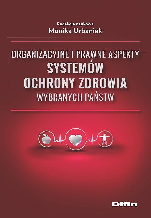 Organizacyjne i prawne aspekty systemów ochrony zdrowia wybranych państw