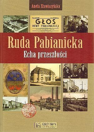 Ruda Pabianicka. Echa przeszłości