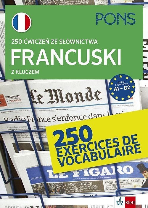 250 ćwiczeń ze słownictwa francuskiego z kluczem na poziomie a1-b2 wyd. 3 pons