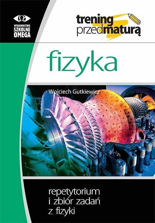 Fizyka. Repetytorium i zbiór zadań