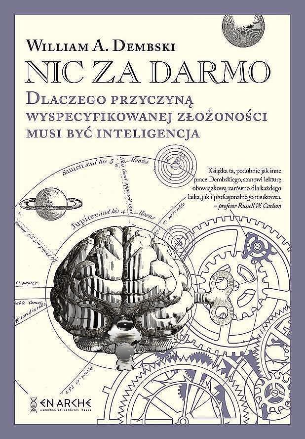 Nic za darmo. Dlaczego przyczyną wyspecyfikowanej złożoności musi być inteligencja