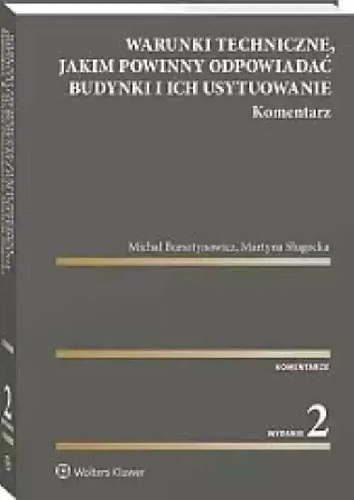Warunki techniczne jakim powinny odpowiadać budynki i ich usytuowanie. Komentarz