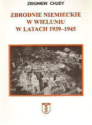 Zbrodnie niemieckie w Wieluniu w latach 1939-1945