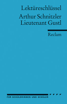 Lieutenant (Leutnant) Gustl. Lektüreschlüssel für Schüler