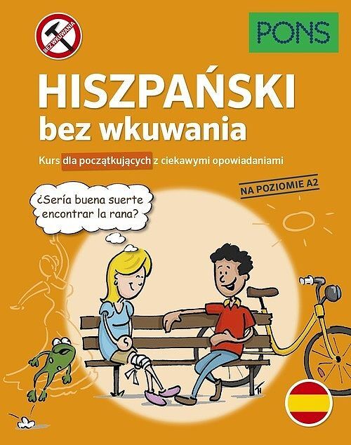 Hiszpański bez wkuwania kurs dla początkujących z ciekawymi opowiadaniami poziom a2 wyd. 3 pons