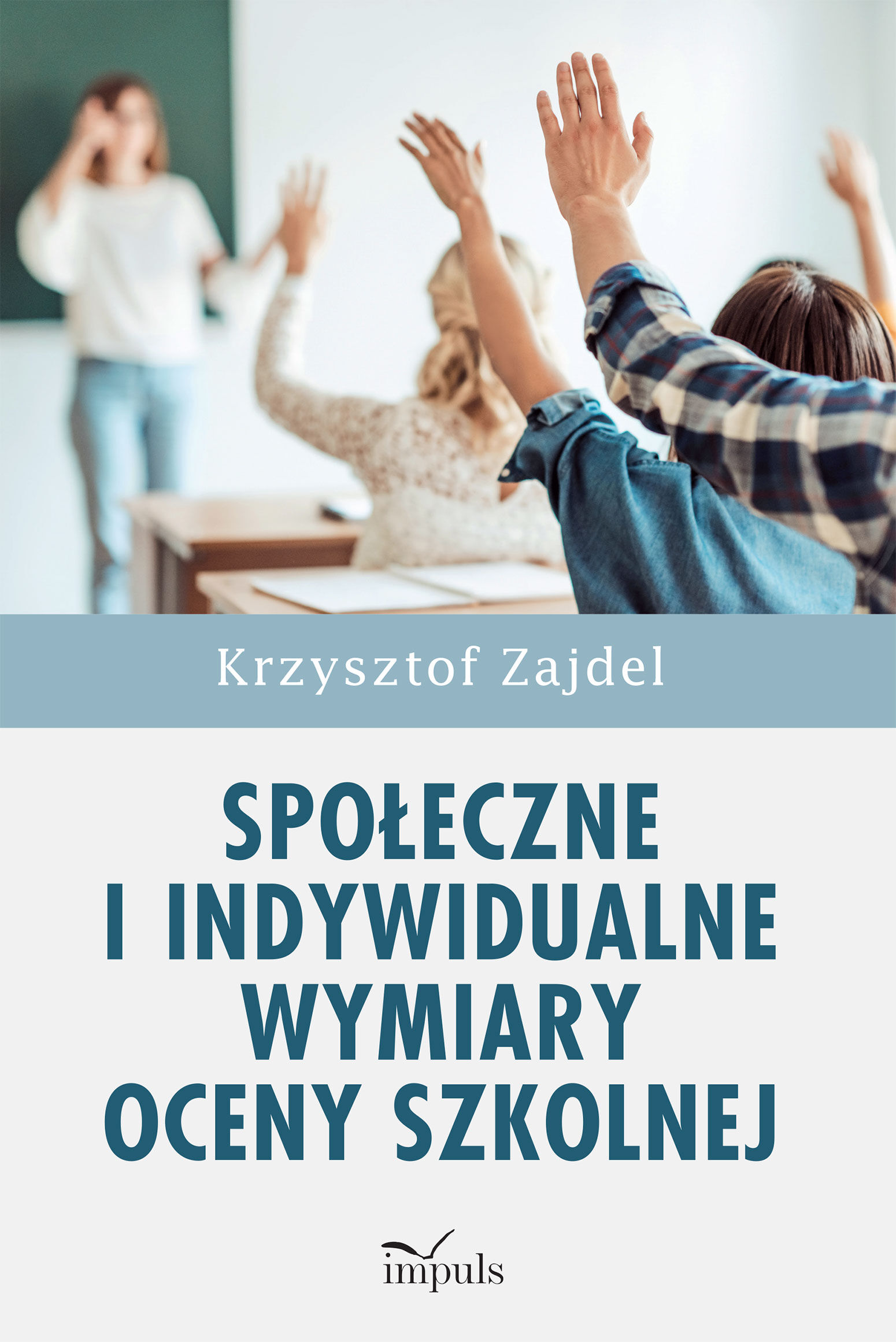 Społeczne i indywidualne wymiary oceny szkolnej